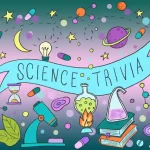 Science Trivia